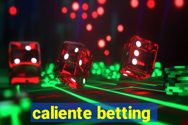 caliente betting