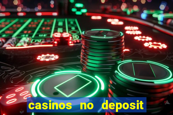 casinos no deposit free money