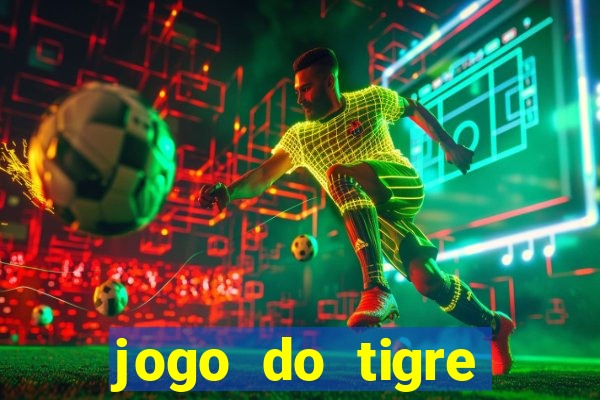 jogo do tigre plataforma chinesa