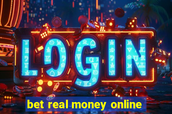 bet real money online