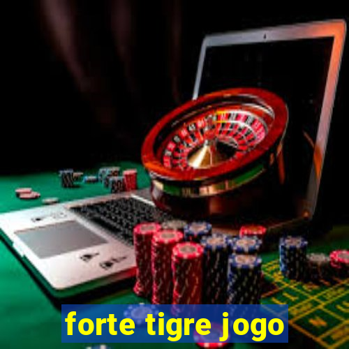 forte tigre jogo