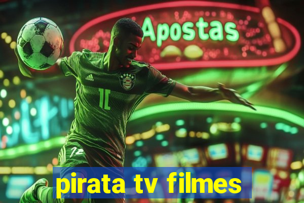 pirata tv filmes