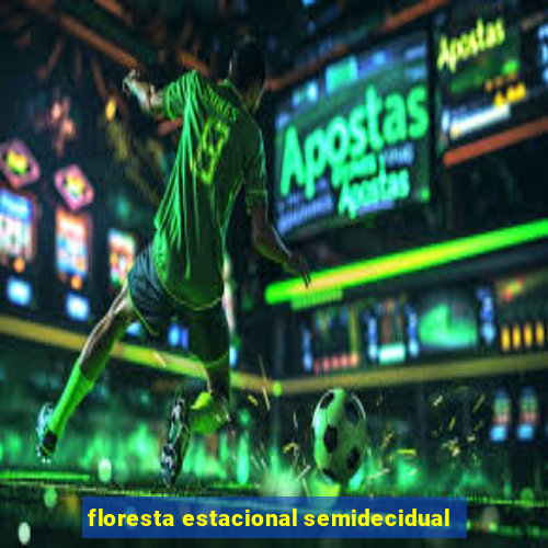 floresta estacional semidecidual