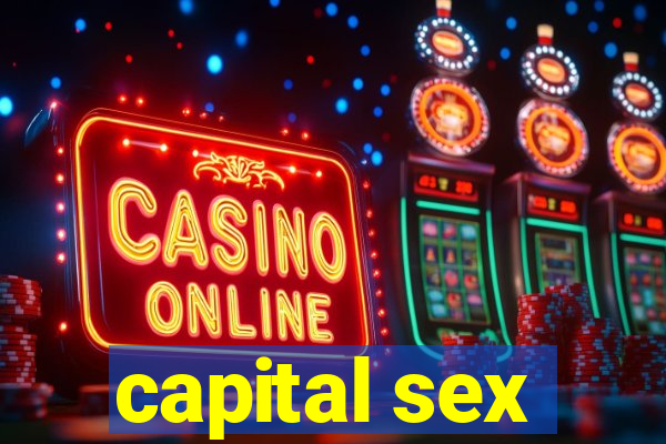 capital sex