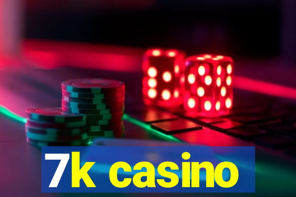 7k casino