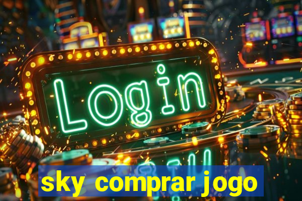 sky comprar jogo