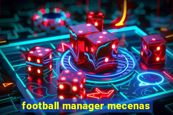 football manager mecenas