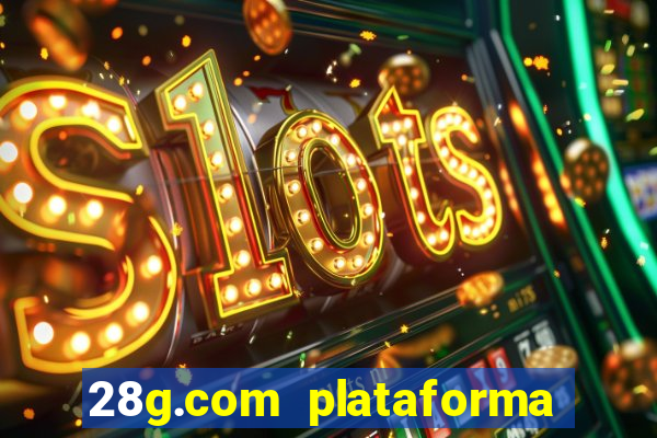 28g.com plataforma de jogos