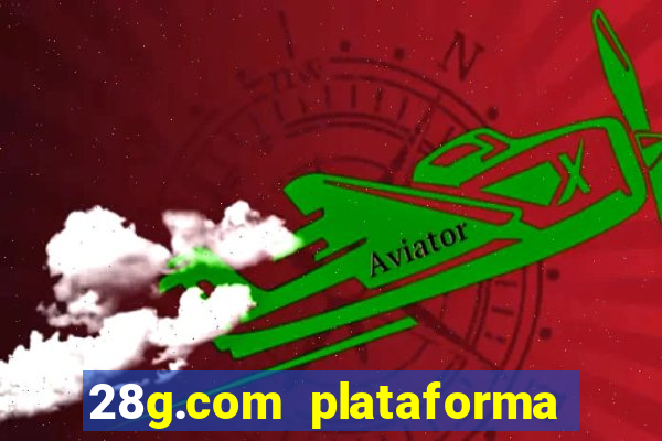 28g.com plataforma de jogos