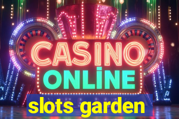 slots garden