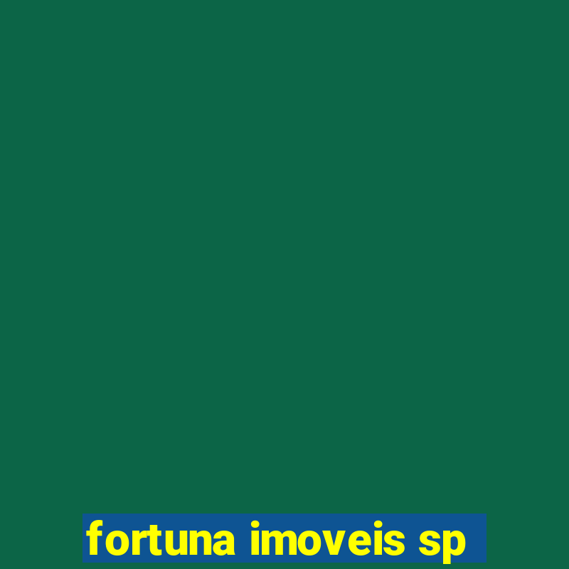 fortuna imoveis sp