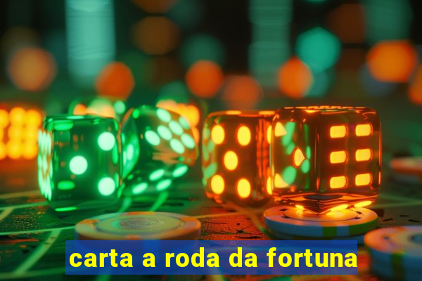 carta a roda da fortuna