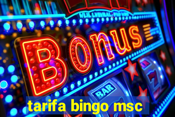 tarifa bingo msc