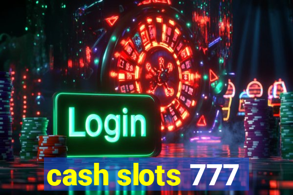 cash slots 777