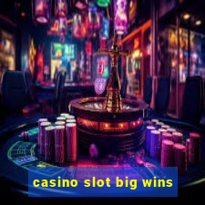 casino slot big wins