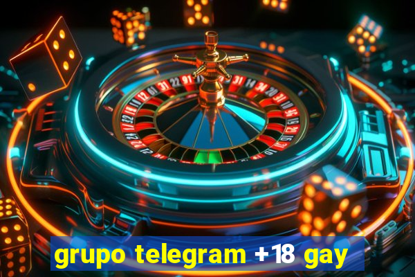 grupo telegram +18 gay