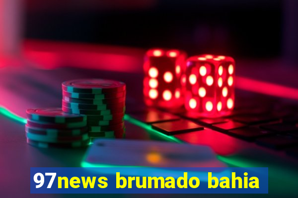 97news brumado bahia