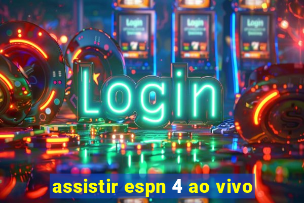 assistir espn 4 ao vivo