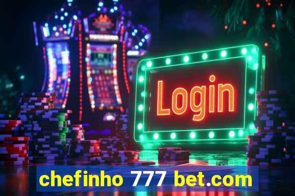 chefinho 777 bet.com