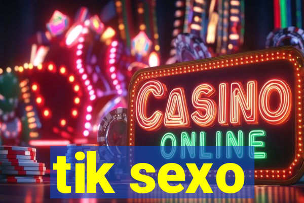 tik sexo