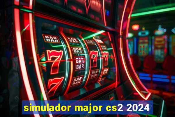 simulador major cs2 2024