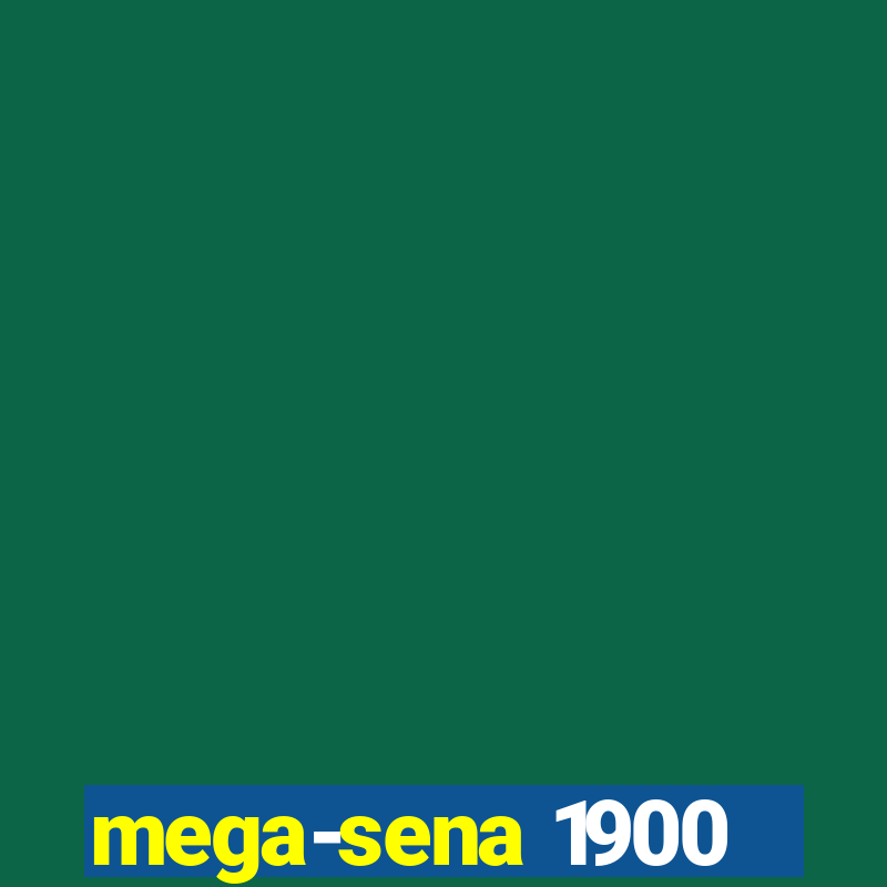 mega-sena 1900