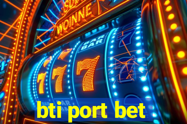 bti port bet