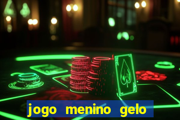 jogo menino gelo menina lava