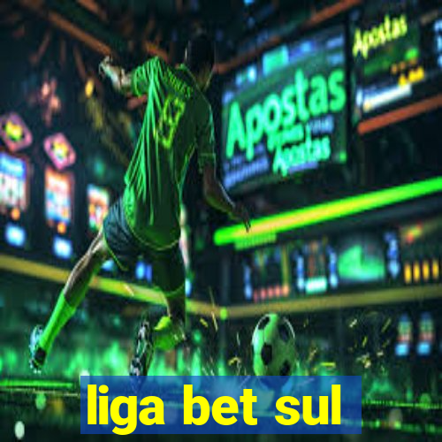 liga bet sul