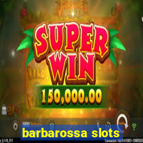 barbarossa slots