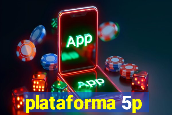 plataforma 5p