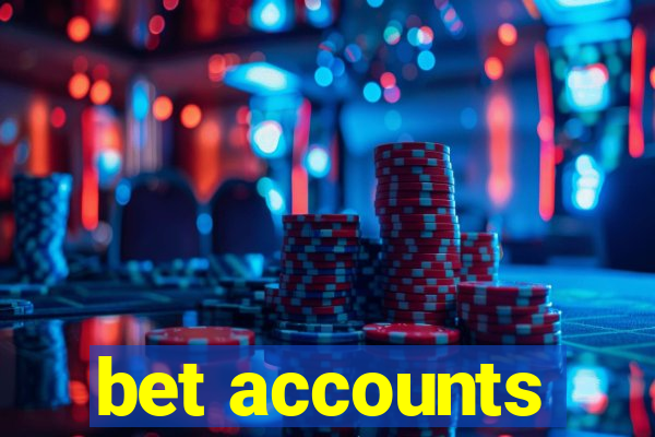 bet accounts