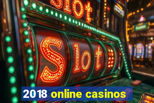 2018 online casinos