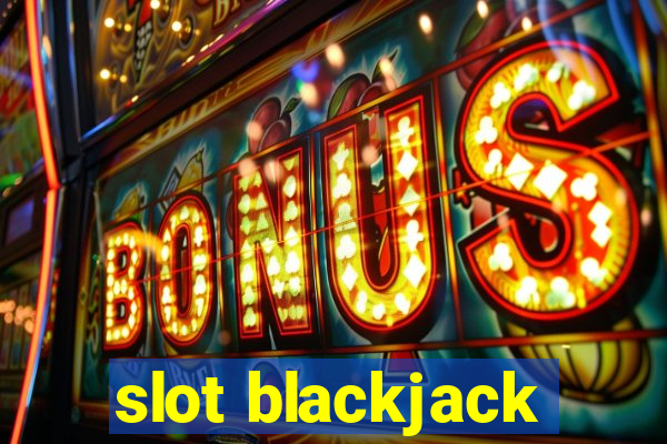 slot blackjack