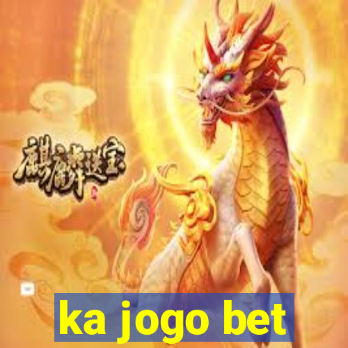 ka jogo bet