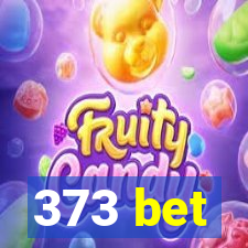 373 bet