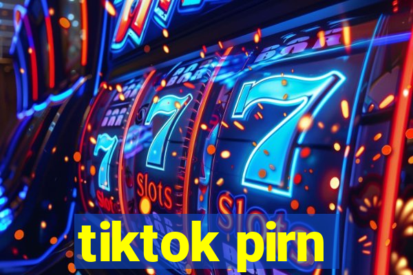 tiktok pirn