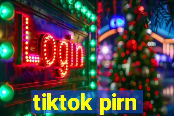 tiktok pirn