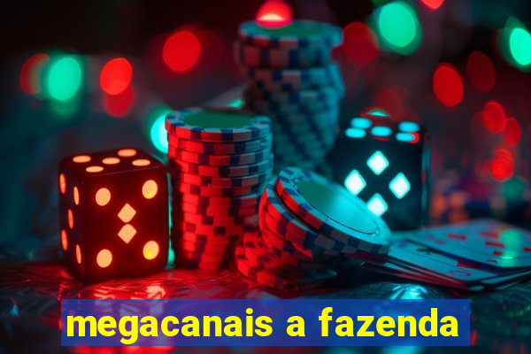 megacanais a fazenda