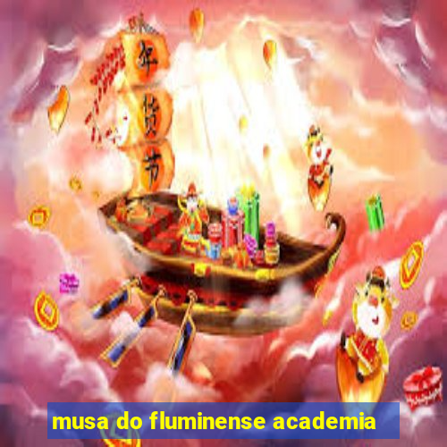 musa do fluminense academia