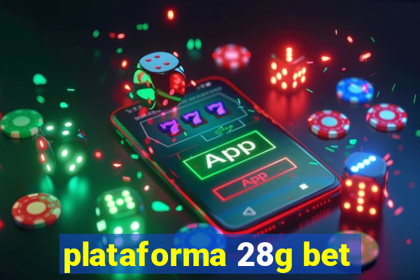 plataforma 28g bet