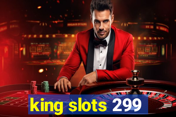 king slots 299