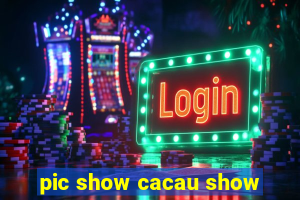 pic show cacau show