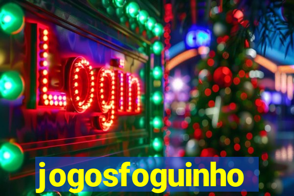 jogosfoguinho