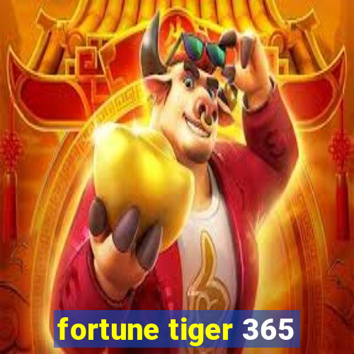 fortune tiger 365