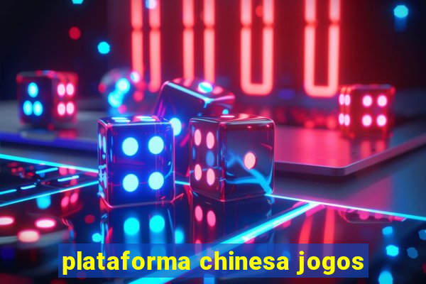 plataforma chinesa jogos