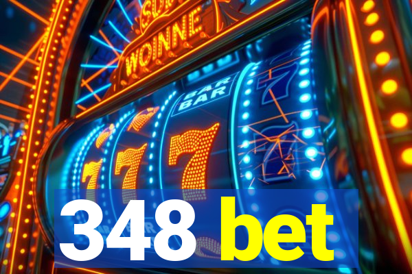 348 bet