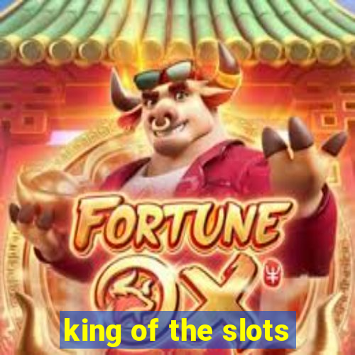 king of the slots