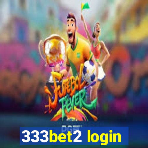 333bet2 login