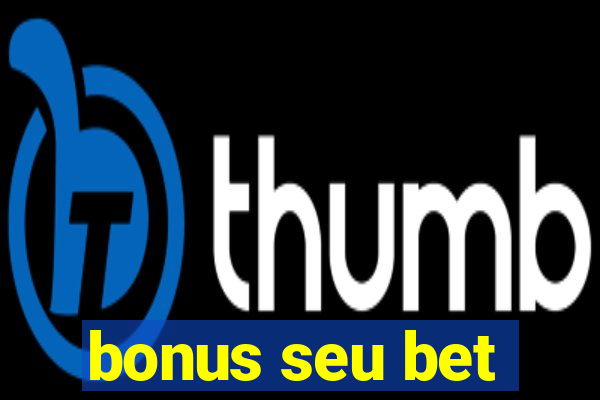 bonus seu bet